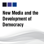 New Media and the Development of Democracy