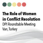 The Role of Women in Conflict Resolution, Roundtable Meeting, Van, 28th September 2013