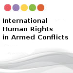 DPI Legal Factsheet: INTERNATIONAL HUMAN RIGHTS IN ARMED CONFLICTS