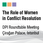 The Role of Women in Conflict Resolution: Roundtable Meeting, Istanbul, 19th September 2012